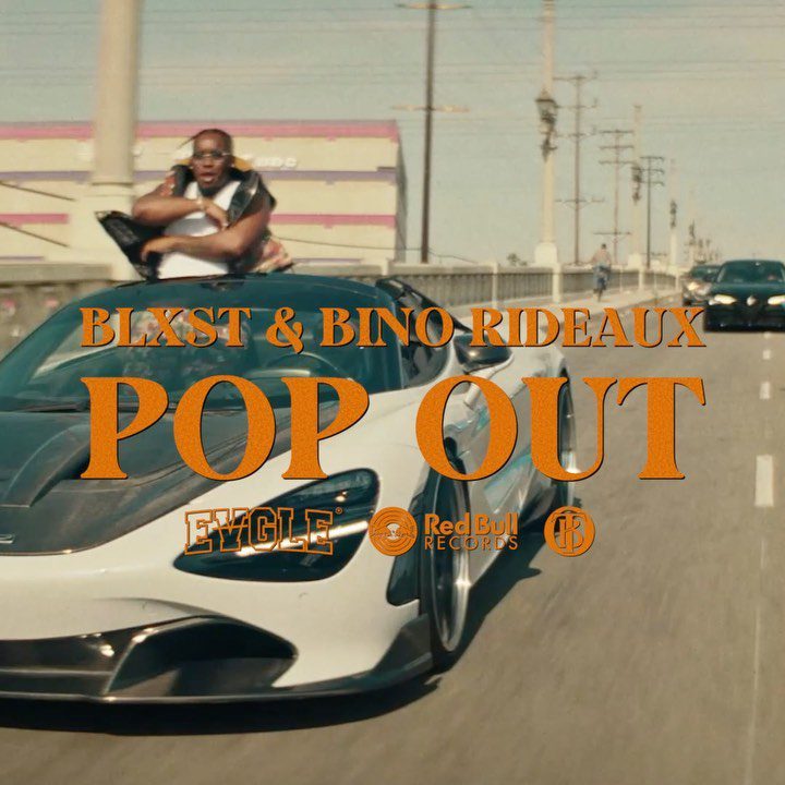 Blxst & Bino Rideaux – “Pop Out” (Video)