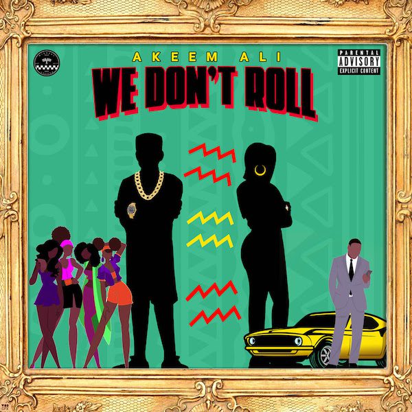 Akeem Ali Returns With “We Don’t Roll” Single