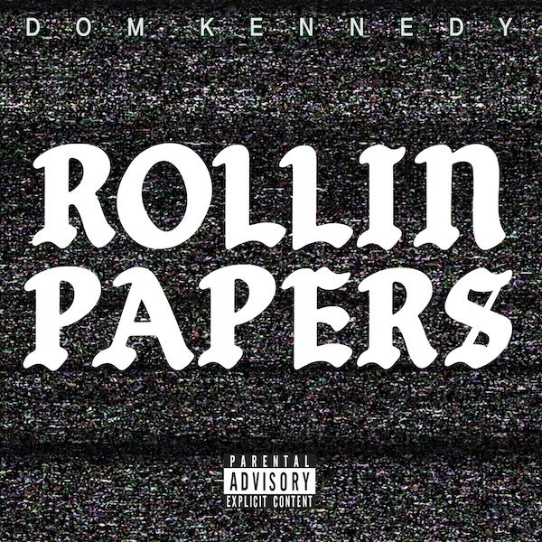 Dom Kennedy Drops “Rollin’ Papers” Single