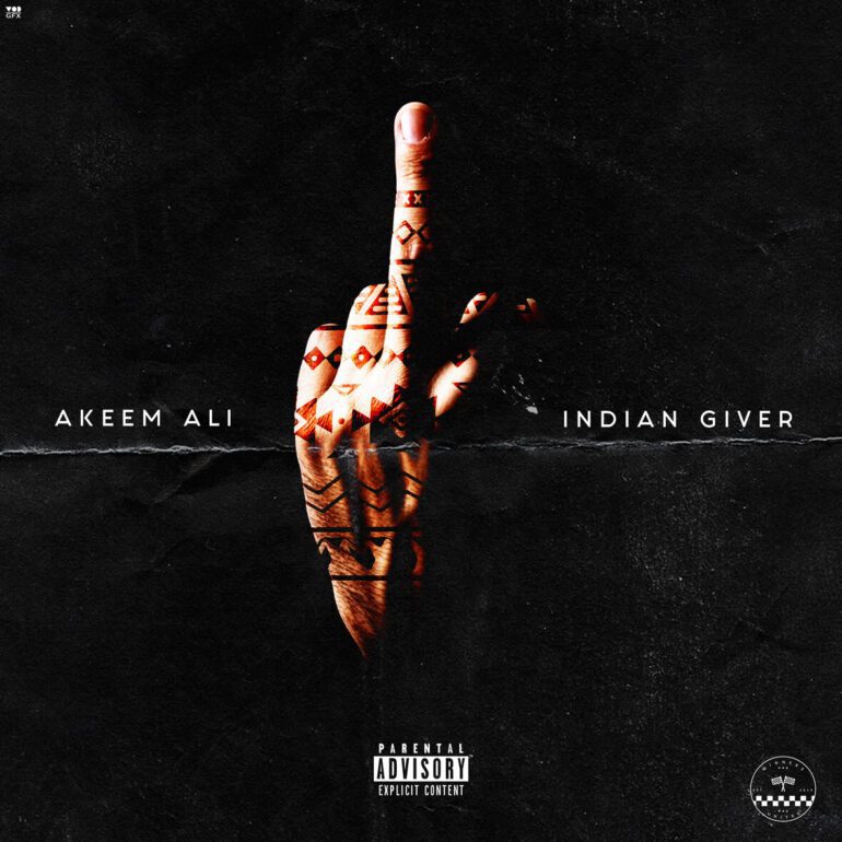 Akeem Ali – “Indian Giver”