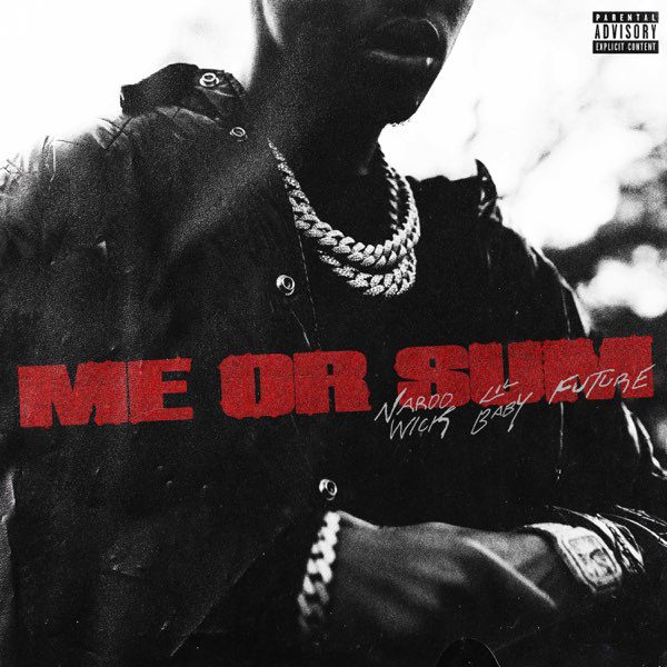 Nardo Wick Teams With Future & Lil Baby For “Me or Sum” Single