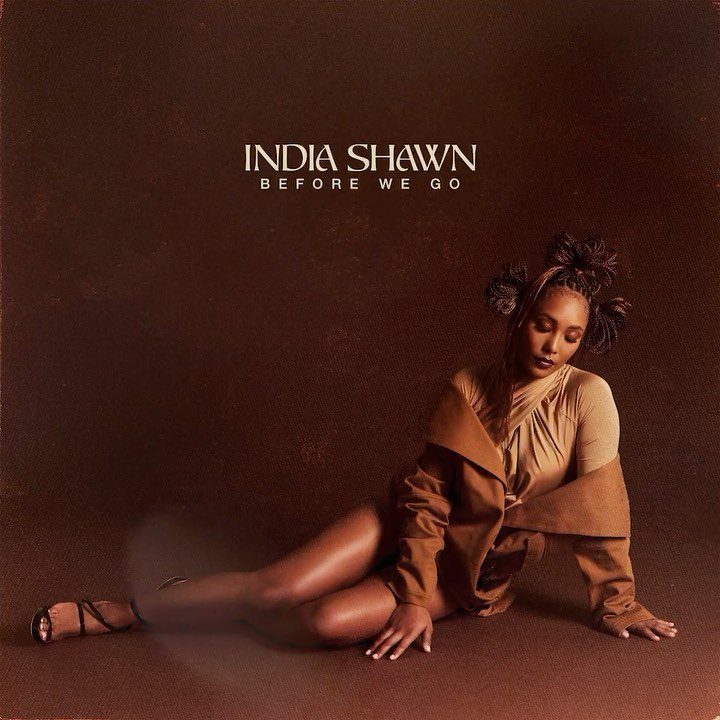 India Shawn Releases ‘BEFORE WE GO’ EP