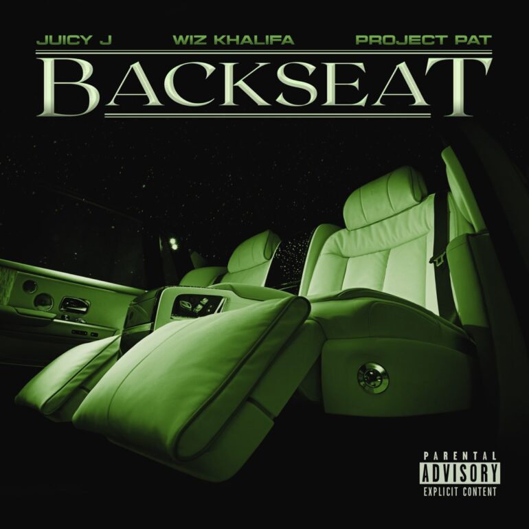 Juicy J, Wiz Khalifa & Project Pat Drop “Backseat” Single