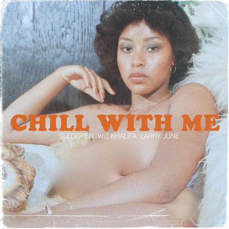 Wiz Khalifa & Larry June Join Sledgren On “Chill With Me” Single