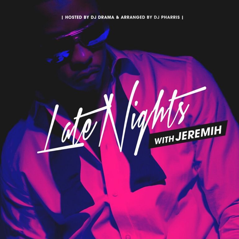 Jeremih’s ‘Late Nights’ Mixtape Finally Hits Streaming Platforms
