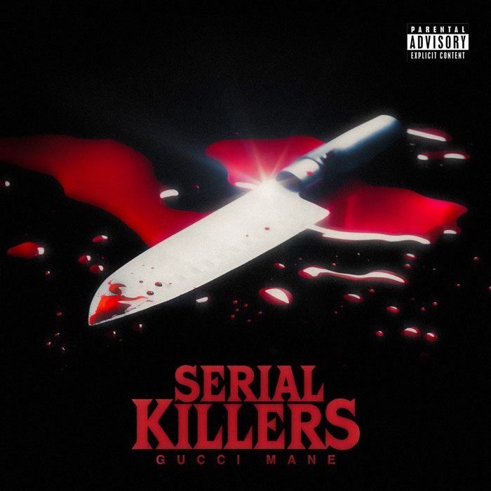 Gucci Mane Drops “Serial Killers” Single