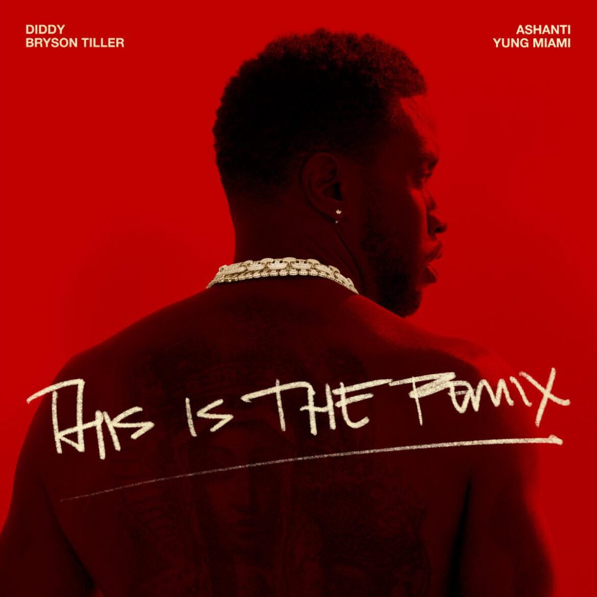 Diddy Remixes “Gotta Move On” Single With Yung Miami, Ashanti, Bryson Tiller,