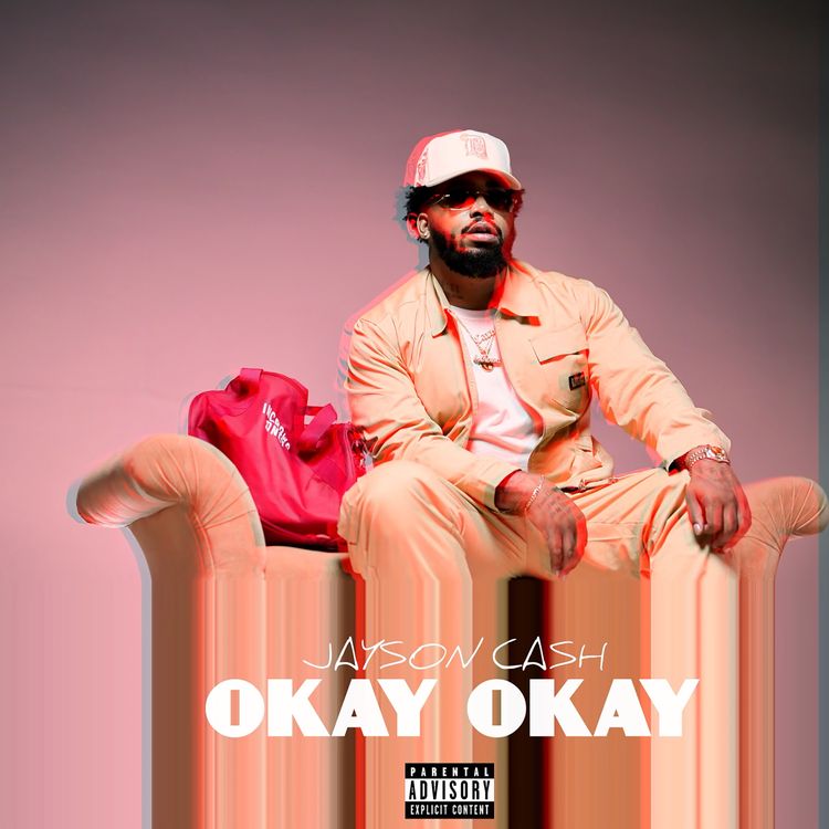 Jayson Cash Drops “Okay Okay” Single