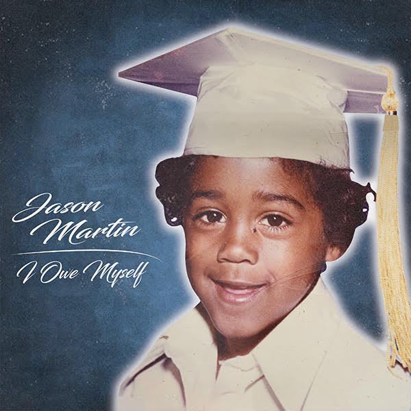 JasonMartin (fka Problem) Drops ‘I Owe Myself’ Album