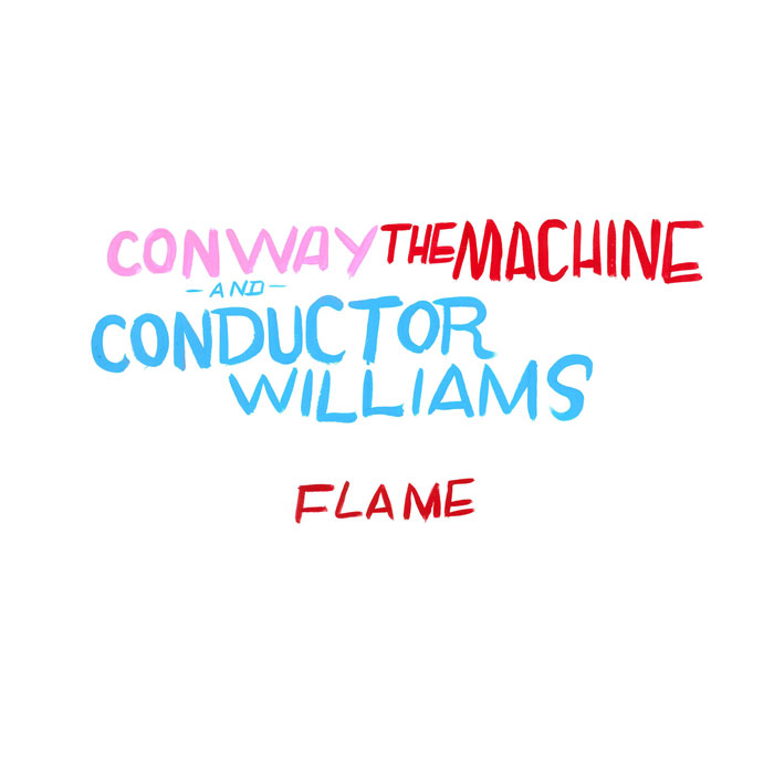 Conway the Machine & Conductor Williams “Flame” with 7xvethegenius