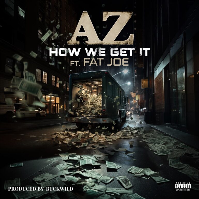 AZ & Fat Joe Connect For “How We Get It” Single