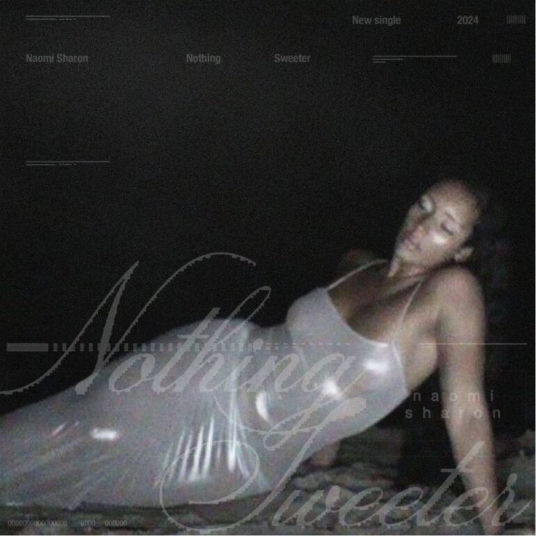 Naomi Sharon Returns With “Nothing Sweeter” Single